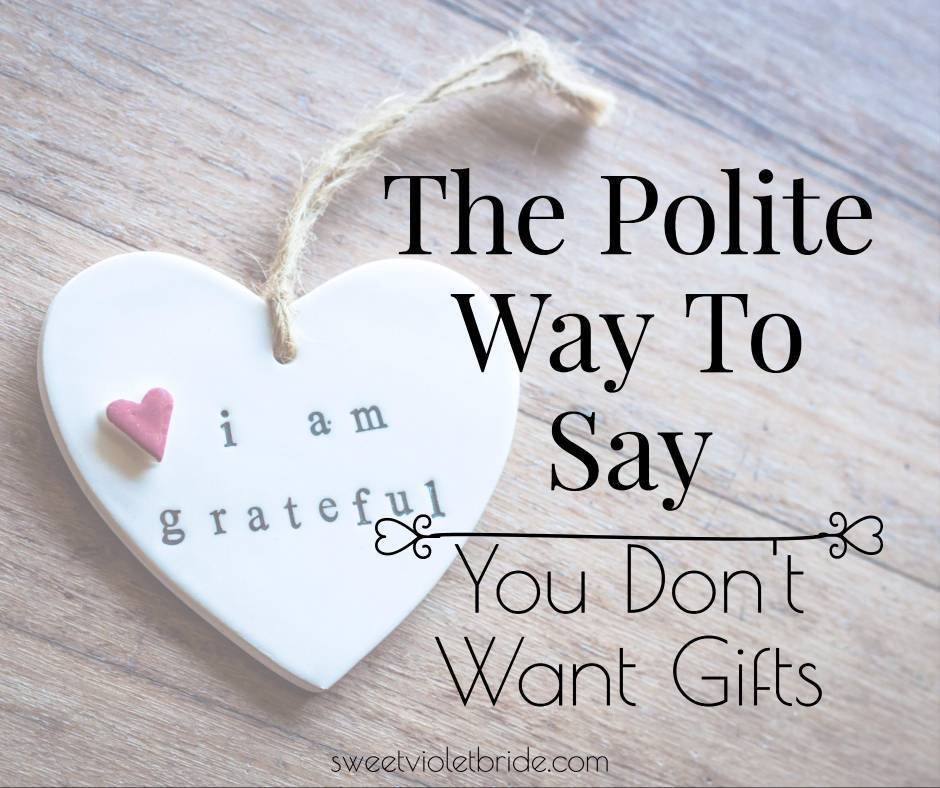 The Polite Way To Say You Don't Want Gifts 115