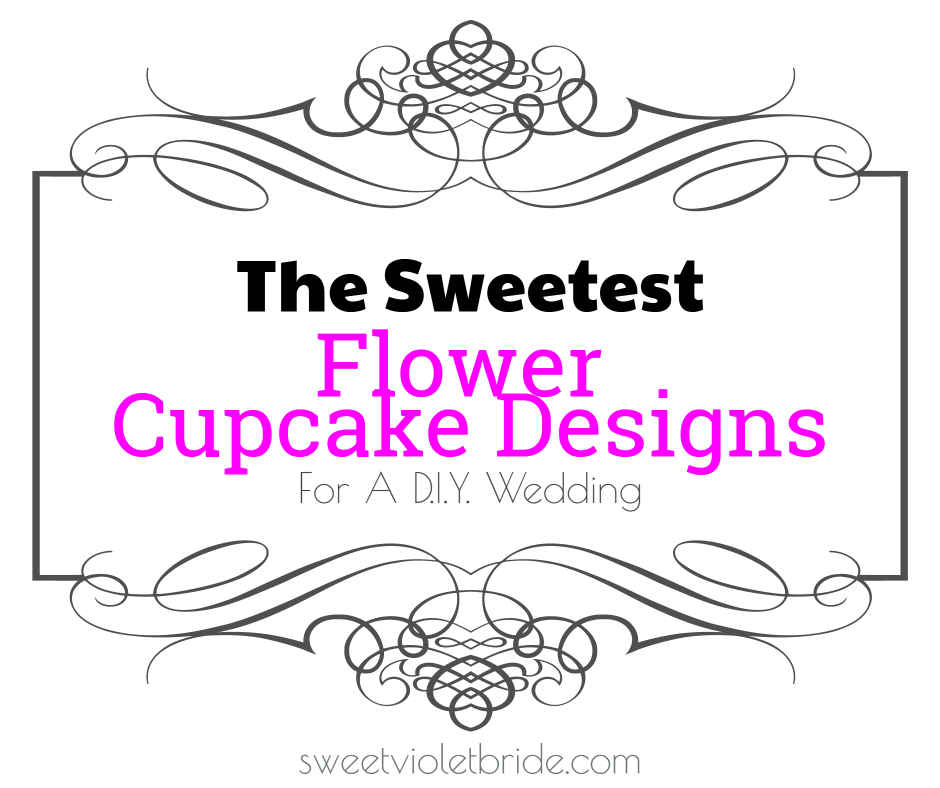 The Sweetest Flower Cupcake Designs For A DIY Wedding 19