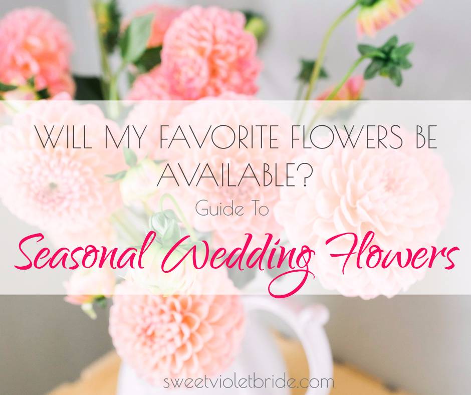 Will My Favorite Flowers Be Available? Guide To Seasonal Wedding Flowers 91