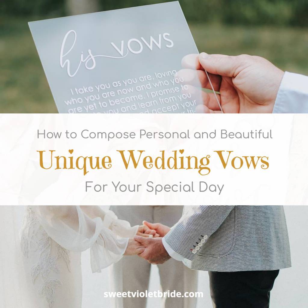 How to Compose Personal and Beautiful Unique Wedding Vows For Your Special Day