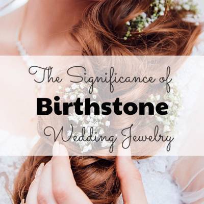 The Significance of Birthstone Wedding Jewelry