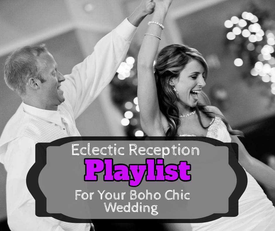 Eclectic Reception Playlist For Your Boho Chic Wedding 5