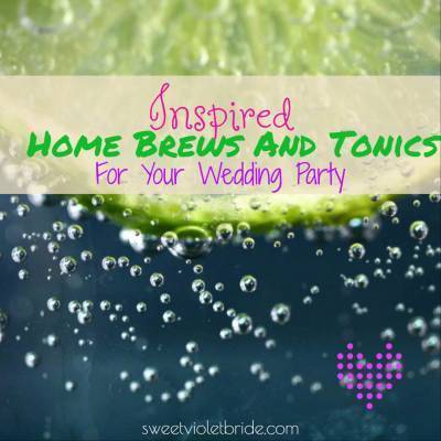 Inspired Home Brews and Tonics For Your Wedding Party 49