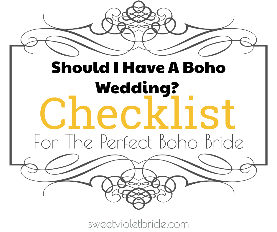 Should I Have A Boho Wedding? Checklist For The Perfect Boho Bride 5