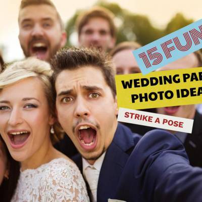 Strike a Pose: 15 Fun Wedding Party Photo Ideas