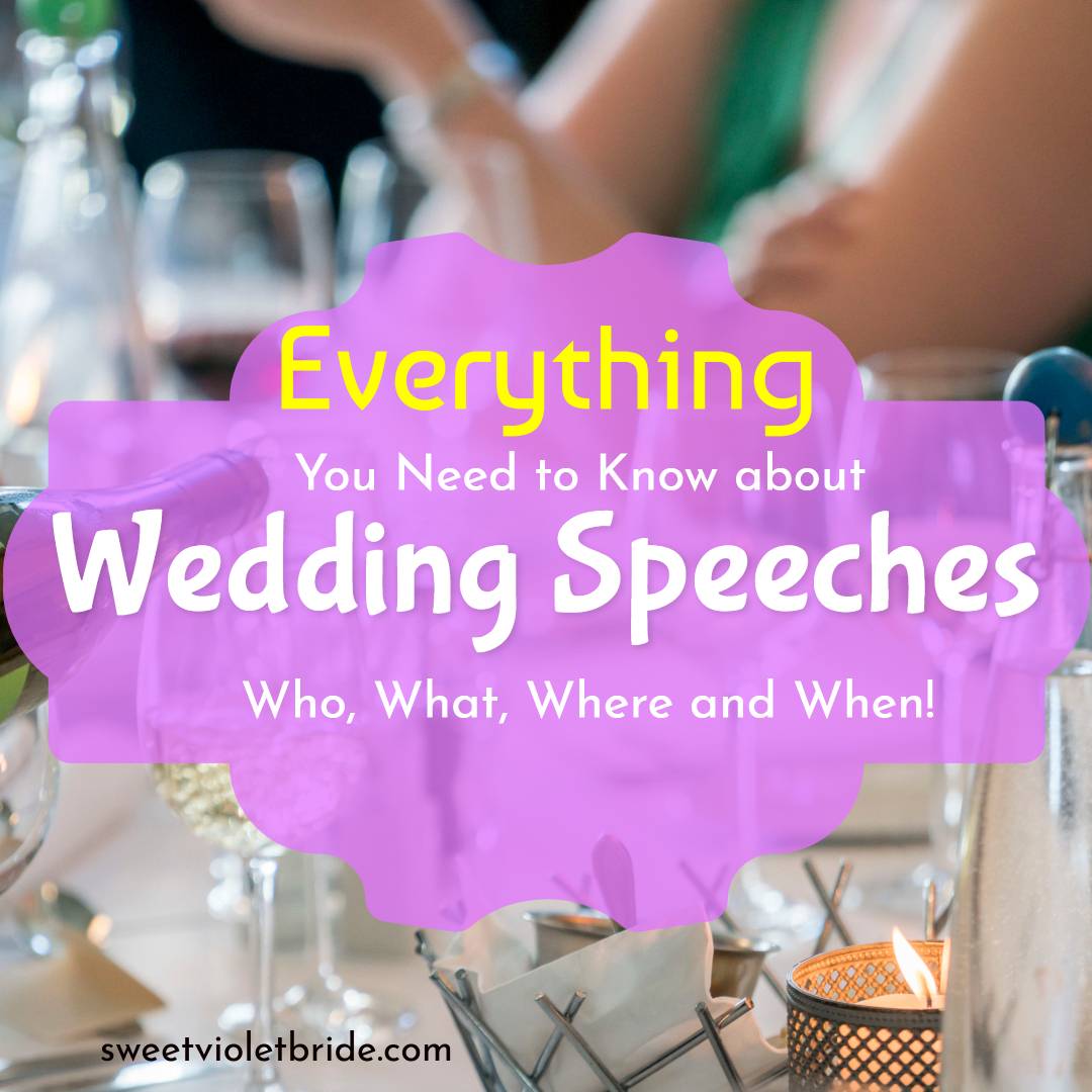 Everything You Need To Know About Wedding Speeches Who What Where And When Sweet Violet Bride 4931