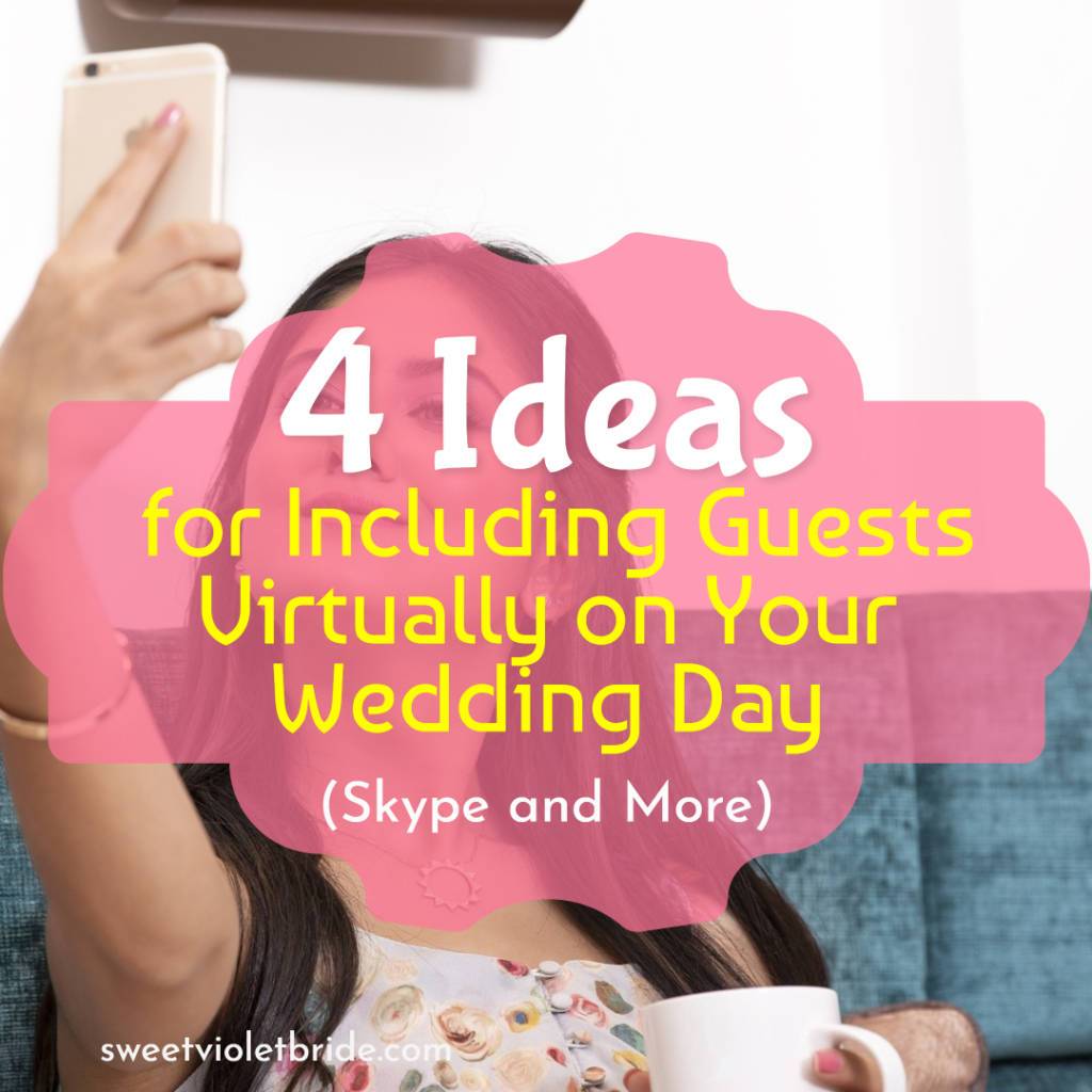 4 Ideas for Including Guests Virtually on Your Wedding Day (Skype and More) 13
